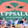 UPPSALA - IN LOVING MEMORY