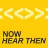 Now Hear Then